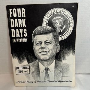 Four Dark Days in History: Photo History of President Kennedy: Collector’s Copy